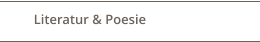 Literatur & Poesie